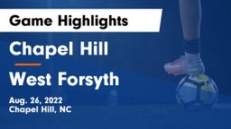 Chapel Hill  vs West Forsyth  Game Highlights - Aug. 26, 2022
