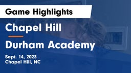 Chapel Hill  vs Durham Academy Game Highlights - Sept. 14, 2023