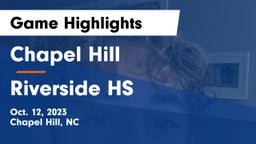 Chapel Hill  vs Riverside HS Game Highlights - Oct. 12, 2023
