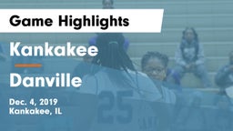 Kankakee  vs Danville  Game Highlights - Dec. 4, 2019
