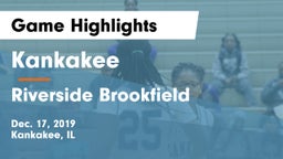 Kankakee  vs Riverside Brookfield  Game Highlights - Dec. 17, 2019