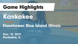 Kankakee  vs Eisenhower Blue Island illinois Game Highlights - Dec. 19, 2019