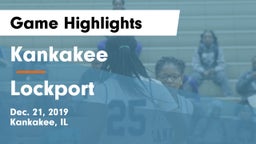 Kankakee  vs Lockport  Game Highlights - Dec. 21, 2019