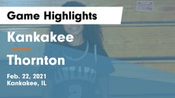 Kankakee  vs Thornton  Game Highlights - Feb. 22, 2021