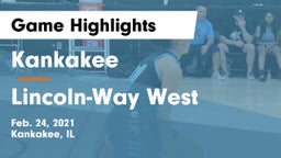 Kankakee  vs Lincoln-Way West  Game Highlights - Feb. 24, 2021