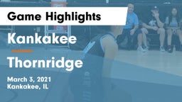 Kankakee  vs Thornridge  Game Highlights - March 3, 2021