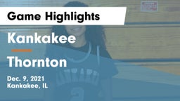 Kankakee  vs Thornton  Game Highlights - Dec. 9, 2021