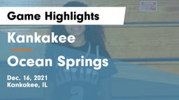 Kankakee  vs Ocean Springs  Game Highlights - Dec. 16, 2021