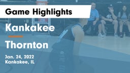 Kankakee  vs Thornton  Game Highlights - Jan. 24, 2022