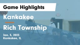 Kankakee  vs Rich Township Game Highlights - Jan. 5, 2023