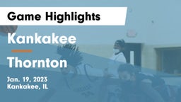 Kankakee  vs Thornton  Game Highlights - Jan. 19, 2023