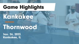 Kankakee  vs Thornwood  Game Highlights - Jan. 26, 2023