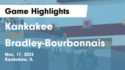 Kankakee  vs Bradley-Bourbonnais  Game Highlights - Nov. 17, 2023