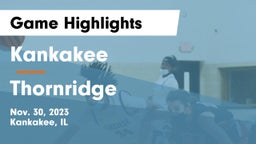 Kankakee  vs Thornridge  Game Highlights - Nov. 30, 2023