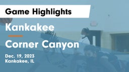Kankakee  vs Corner Canyon  Game Highlights - Dec. 19, 2023