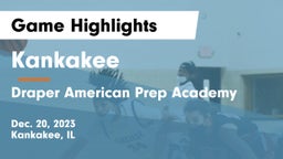 Kankakee  vs Draper American Prep Academy Game Highlights - Dec. 20, 2023