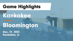 Kankakee  vs Bloomington  Game Highlights - Dec. 27, 2023