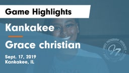 Kankakee  vs Grace christian Game Highlights - Sept. 17, 2019