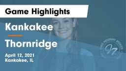 Kankakee  vs Thornridge Game Highlights - April 12, 2021