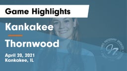 Kankakee  vs Thornwood  Game Highlights - April 20, 2021