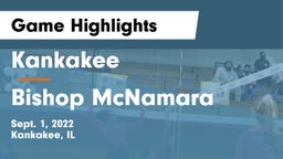 Kankakee  vs Bishop McNamara  Game Highlights - Sept. 1, 2022