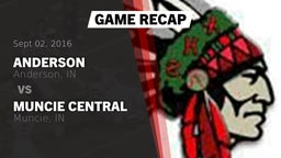 Recap: Anderson  vs. Muncie Central  2016