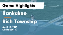 Kankakee  vs Rich Township  Game Highlights - April 13, 2023