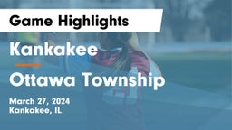Kankakee  vs Ottawa Township  Game Highlights - March 27, 2024