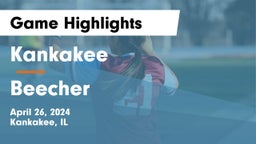 Kankakee  vs Beecher Game Highlights - April 26, 2024