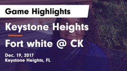 Keystone Heights  vs Fort white @ CK Game Highlights - Dec. 19, 2017