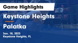 Keystone Heights  vs Palatka Game Highlights - Jan. 18, 2023