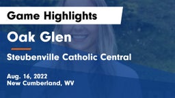 Oak Glen  vs Steubenville Catholic Central Game Highlights - Aug. 16, 2022