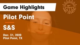 Pilot Point  vs S&S Game Highlights - Dec. 31, 2020