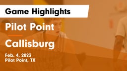Pilot Point  vs Callisburg  Game Highlights - Feb. 4, 2023