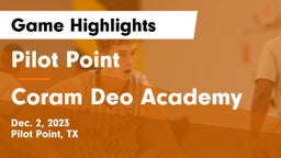 Pilot Point  vs Coram Deo Academy  Game Highlights - Dec. 2, 2023