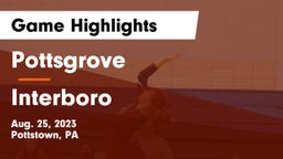 Pottsgrove  vs Interboro  Game Highlights - Aug. 25, 2023