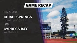 Recap: Coral Springs  vs. Cypress Bay  2016