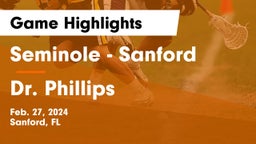 Seminole  - Sanford vs Dr. Phillips Game Highlights - Feb. 27, 2024