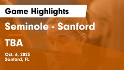 Seminole  - Sanford vs TBA Game Highlights - Oct. 6, 2023