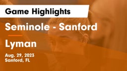Seminole  - Sanford vs Lyman Game Highlights - Aug. 29, 2023