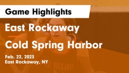 East Rockaway  vs Cold Spring Harbor  Game Highlights - Feb. 22, 2023
