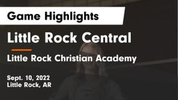 Little Rock Central  vs Little Rock Christian Academy  Game Highlights - Sept. 10, 2022