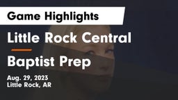 Little Rock Central  vs Baptist Prep  Game Highlights - Aug. 29, 2023