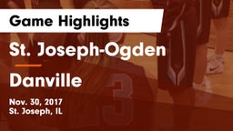St. Joseph-Ogden  vs Danville  Game Highlights - Nov. 30, 2017