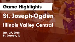 St. Joseph-Ogden  vs Illinois Valley Central  Game Highlights - Jan. 27, 2018