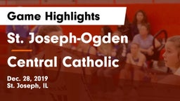 St. Joseph-Ogden  vs Central Catholic  Game Highlights - Dec. 28, 2019