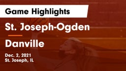 St. Joseph-Ogden  vs Danville Game Highlights - Dec. 2, 2021