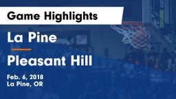 La Pine  vs Pleasant Hill Game Highlights - Feb. 6, 2018