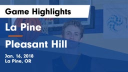 La Pine  vs Pleasant Hill Game Highlights - Jan. 16, 2018