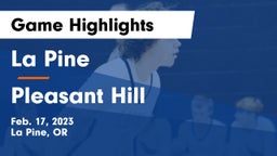 La Pine  vs Pleasant Hill  Game Highlights - Feb. 17, 2023